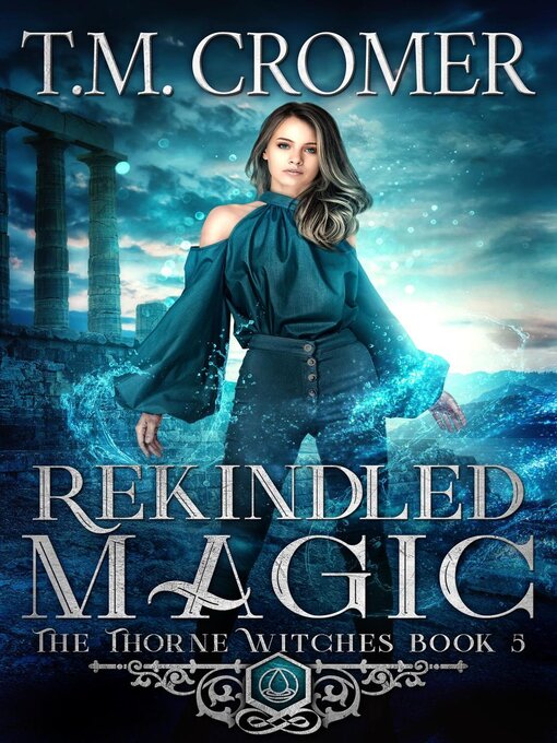 Title details for Rekindled Magic by T.M. Cromer - Available